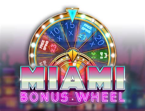 Miami Bonus Wheel Hit N Roll Betano
